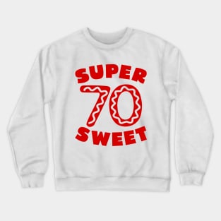 Super Sweet 70 Birthday Icing Crewneck Sweatshirt